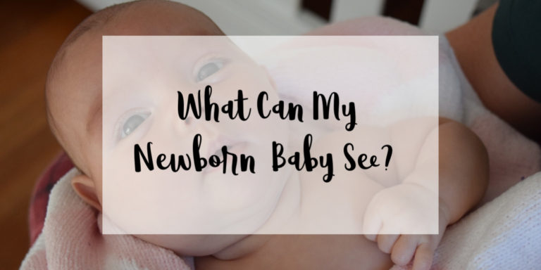 What Can My Newborn Baby See?