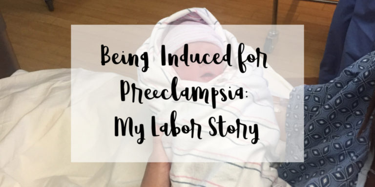 Being Induced for Preeclampsia: My Labor Story