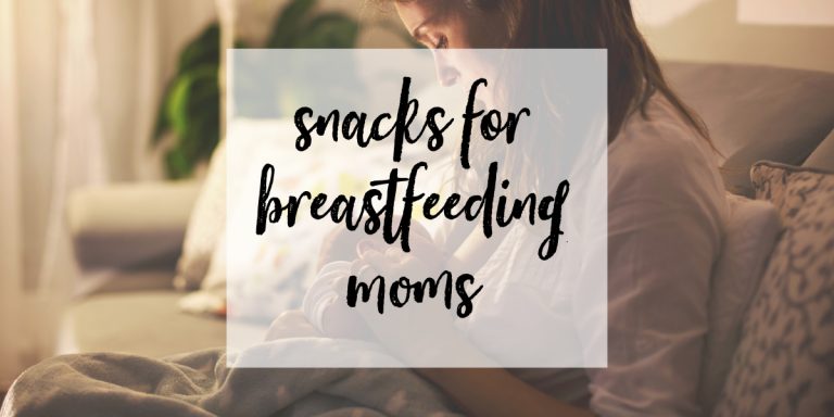 Healthy, Easy Snacks for Breastfeeding Moms (Who Are Hungry All The Time)