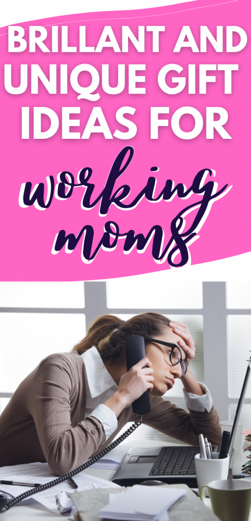 Busy working mom looking tired with text overlay: Brilliant and Unique Gift Ideas for Working Moms