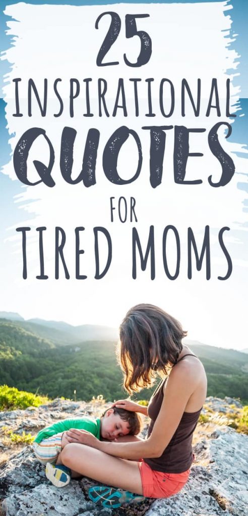 25 Inspirational Quotes for Tired Moms with picture of mom and child with pretty hills in distance